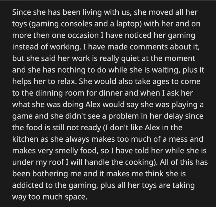 OP fessed up to what she did as if she had done her daughter a favor. She told Alex she has a gaming addiction.