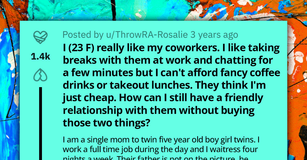 Broke Single Mother Asks How To Hang Out With Her Coworkers Without Feeling Weird As She Cannot Afford Expensive Meals And Drinks