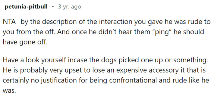 Losing an expensive accessory is certainly no justification for being confrontational and rude