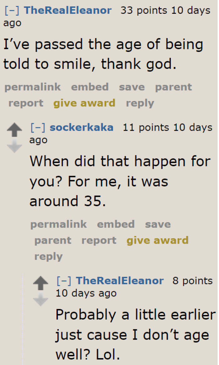 Some women don't receive these comments anymore as they've already passed a certain age.