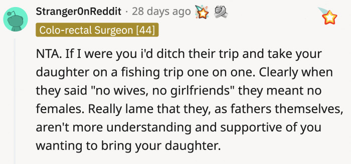 You would think that as fathers themselves, they would be more understanding of OP.