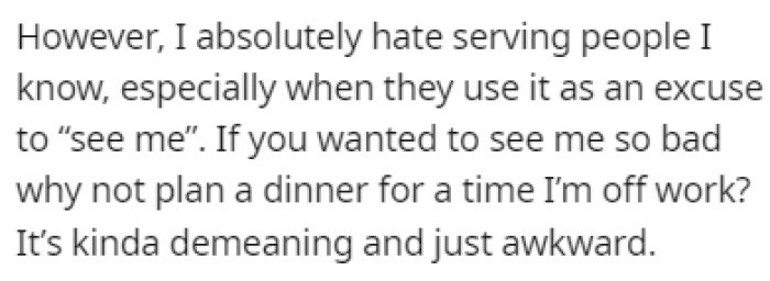OP hates when she has to serve people she knows