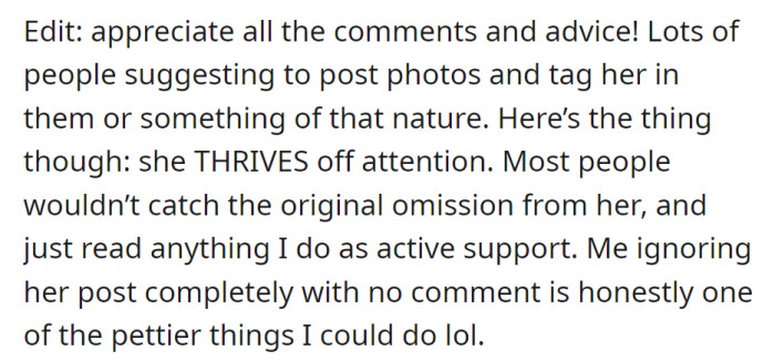 Despite suggestions to post photos and tag her, OP opted for a pettier approach, choosing to ignore her post completely.
