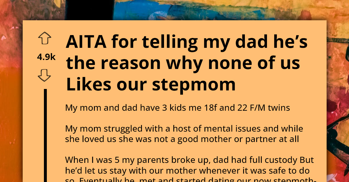 Woman Attributes Siblings' Dislike for Stepmom to Father's Constant Comparisons with Their Late Mother