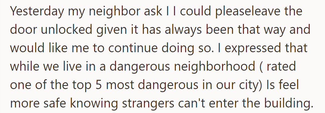 Neighbor wants door left unlocked; OP worries due to the dangerous neighborhood.