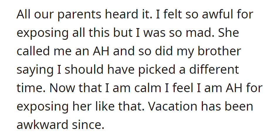 OP feels guilty, labeled the AH by her sister and brother. The vacation remains awkward.