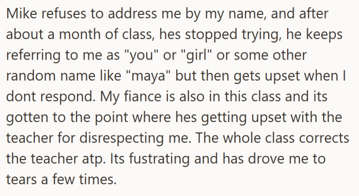 It reached the point where even her fiancé and classmates stepped in, correcting the teacher as she fought back tears.