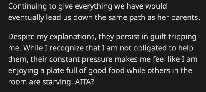 OP knows they'll end up the same as her parents if nothing changes. OP knows he has no obligation to them, but his guilt is eating away at his resolve.