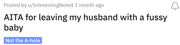 The Redditor asked if she's an a**hole for leaving her husband with their fussy baby.