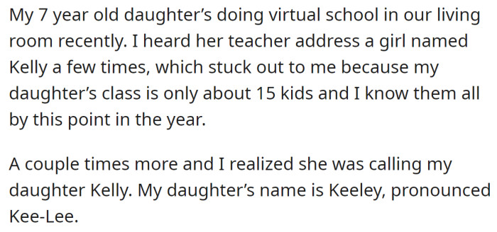 The OP explained that it was a small class of 15 kids, so he found it strange that the teacher didn't remember all their names: