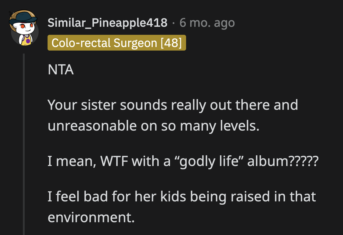 She is going to make her children feel unloved whenever they do something she deems sinful.