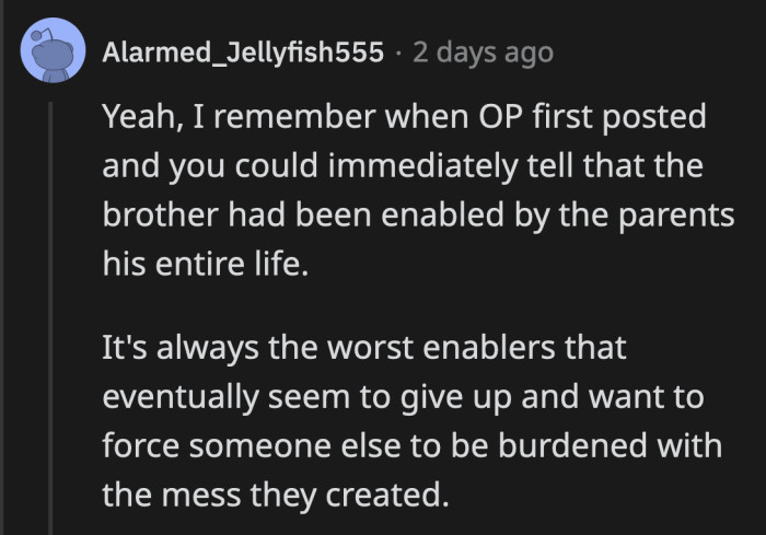 He is an entitled monster of their own creation, and they now get the pleasure of living with him indefinitely