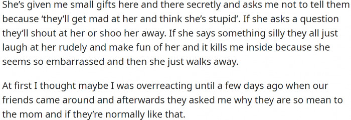 The mother has to ask for permission for the smallest things, and it breaks OP's heart. She apologizes profusely for even the smallest mistakes and shows obvious signs of being traumatized.