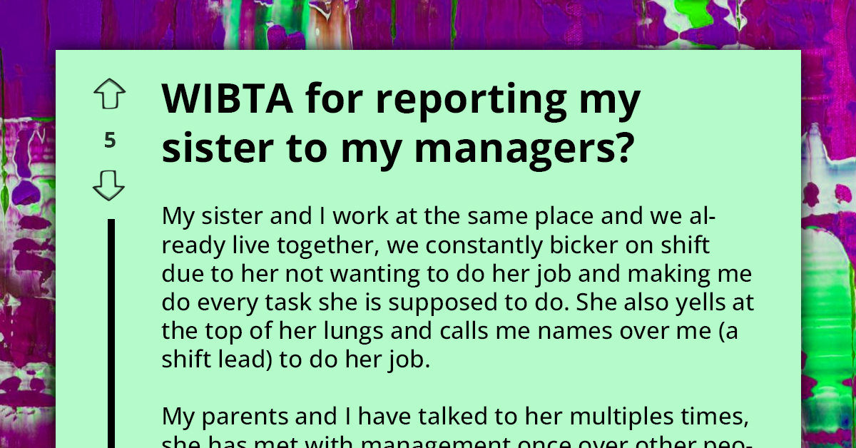 Sibling Conflict At Work - Should Manager Report Their Sister's Neglect And Hostility To Upper Management