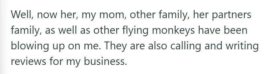 Now, his sister, mom, and others are bombarding him with calls and negative reviews for his business.