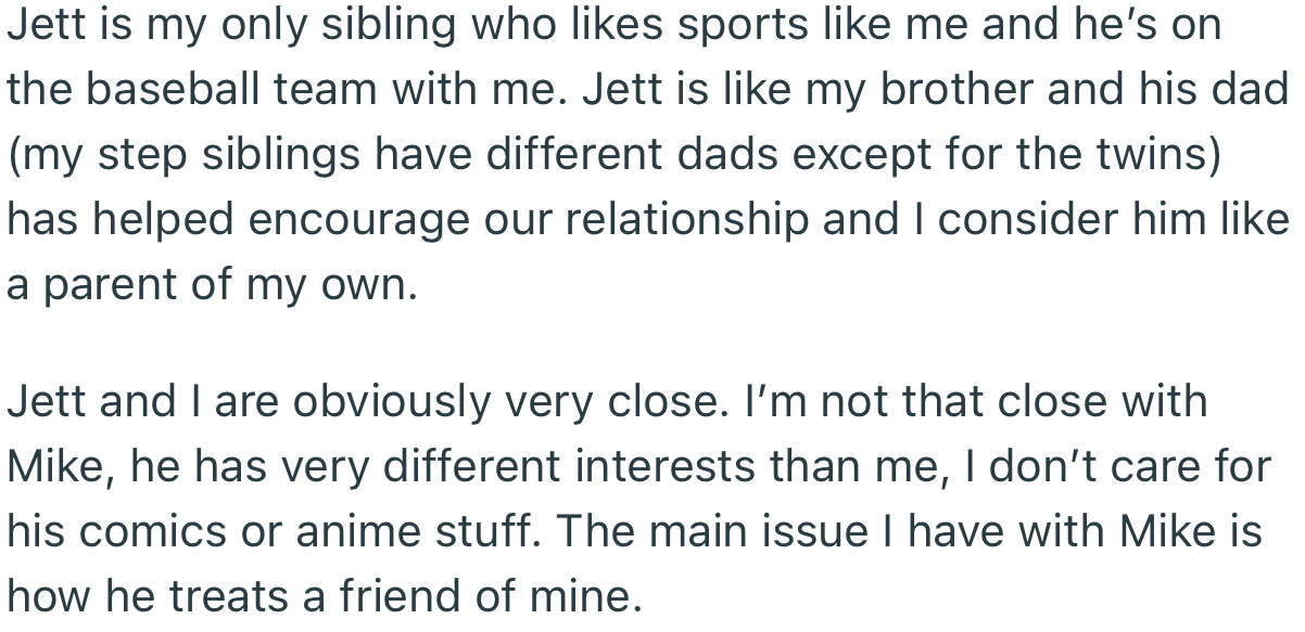 Apparently, OP is closer to his stepbrother (Jett) than his blood brother (Mike)