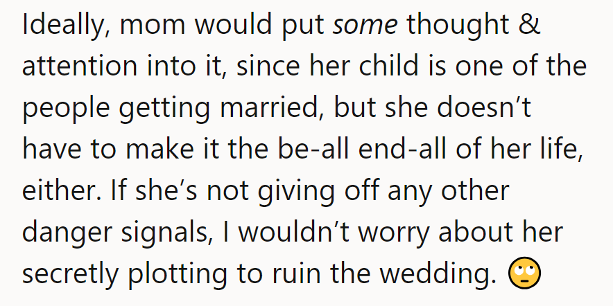 Plot twist: Mom's not the wedding villain. Let's save the drama for the vows, not the dress!