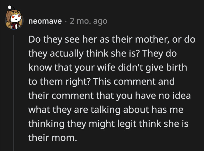 If they never met their parents, do they think OP's wife is their actual mom?