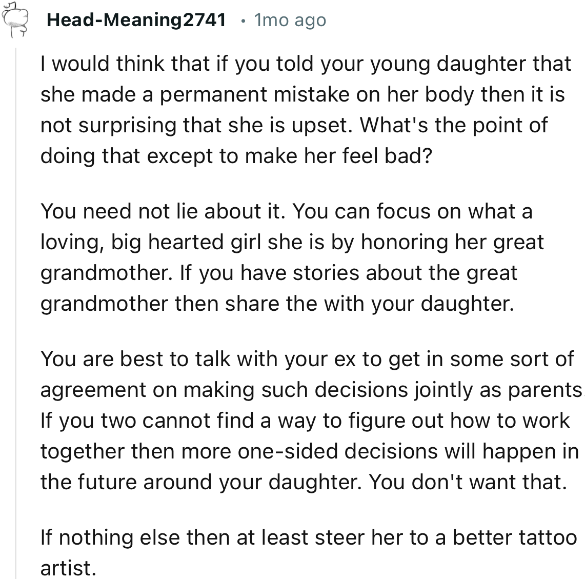 “I would think that if you told your young daughter that she made a permanent mistake on her body then it is not surprising that she is upset.”