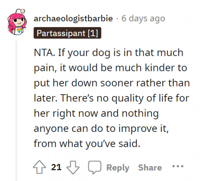 Ending Bella’s pain should be done as soon as possible. Based on what OP said, nothing could be done at this point.