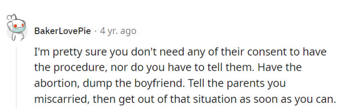 No need for their consent or drama. Proceed with the abortion, dump the boyfriend, serve up a 