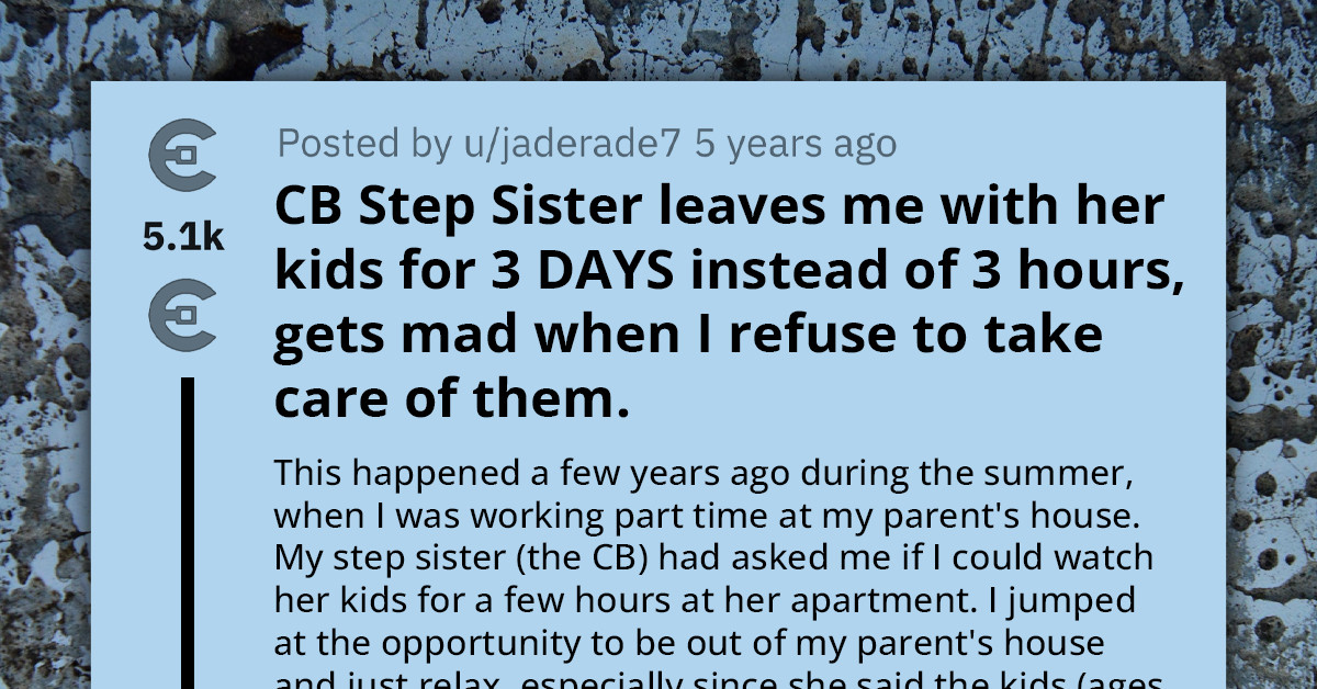 Mom of Two Asks Younger Stepsister to Babysit Her Kids for Three Hours, Jets Off to Colorado for Three Days Without Telling Her
