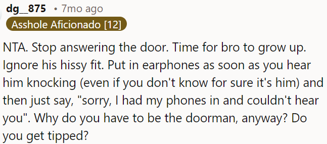 OP is not obligated to act as his doorman.