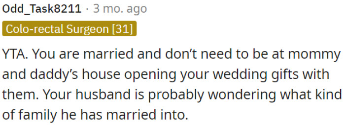 OP's husband might question her priorities as a married couple when she chooses to open wedding gifts at her parents' house.