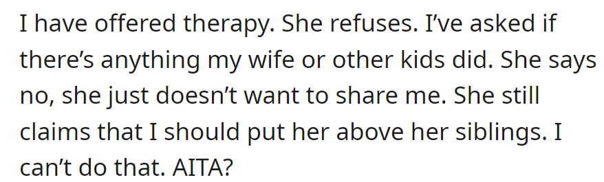 She refuses therapy and wants him to prioritize her over her siblings, which he can't do. He questions if he's the jerk.