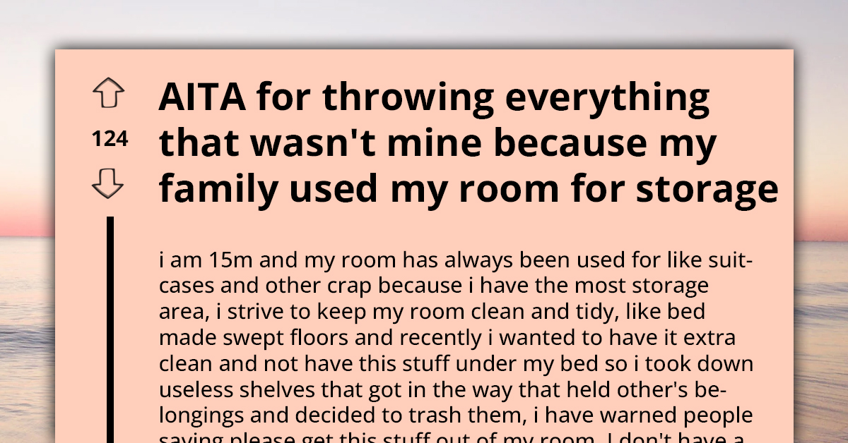 Teenager Throws Out Everything Not His As His Family Uses His Room As Storage Space
