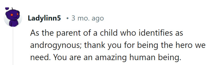 The heartfelt thanks to the teacher is like a standing ovation for being the hero every androgynous student deserves—they're the real identity champions!