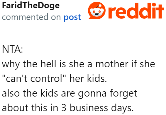 Kids are kids. They'll forget about the OP's story in a few days.