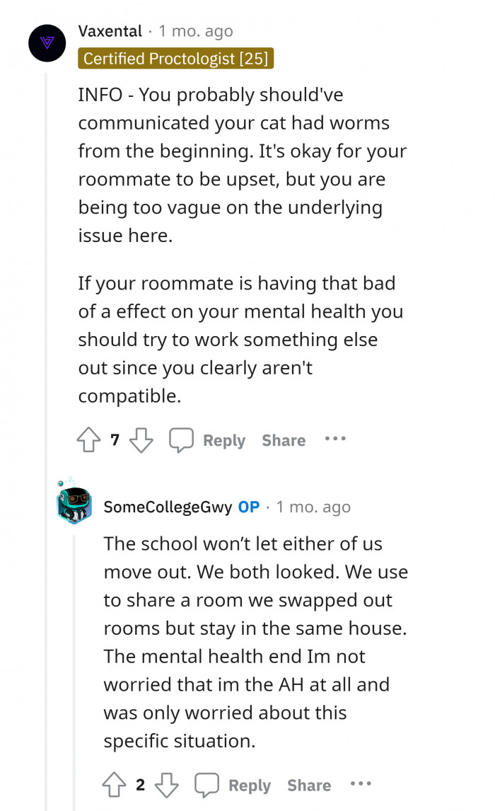 4. You are being inconsiderate about your roommate's health and possibly phobias.