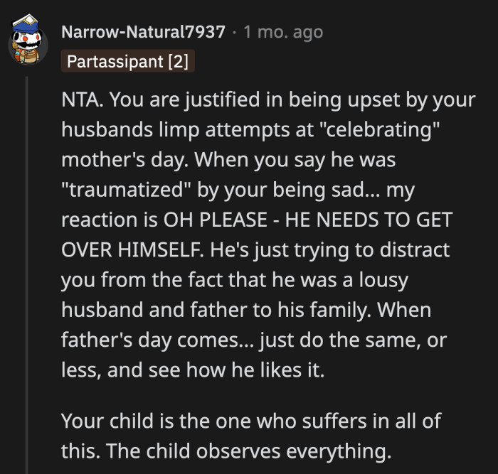 He's trying to blame OP to excuse his lack of preparation or thought. He wasn't traumatized by her sadness, he can't accept that he failed her.