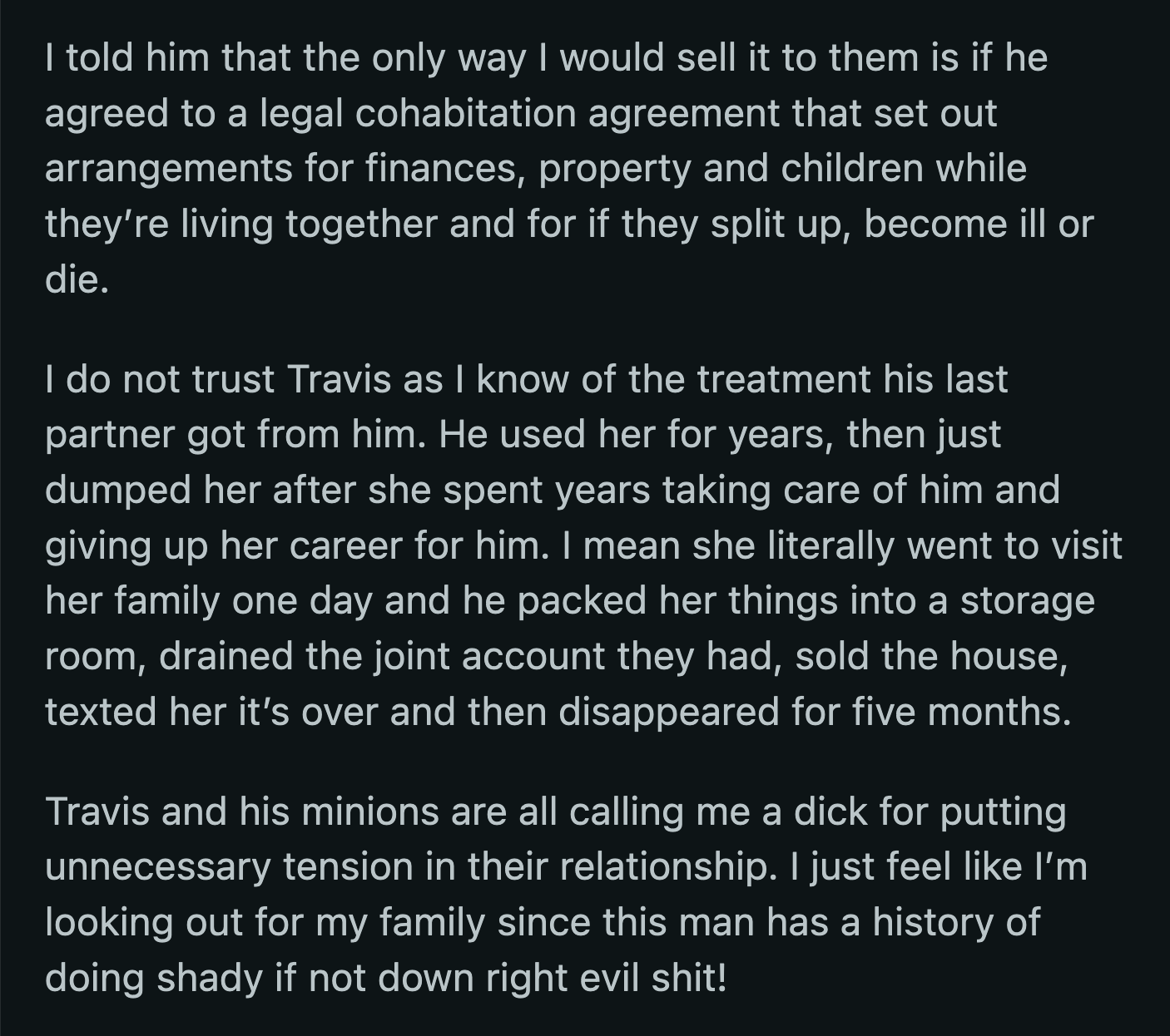 Travis did not appreciate OP's proactive measures. He and his friends called OP a jerk for putting a strain on the relationship.