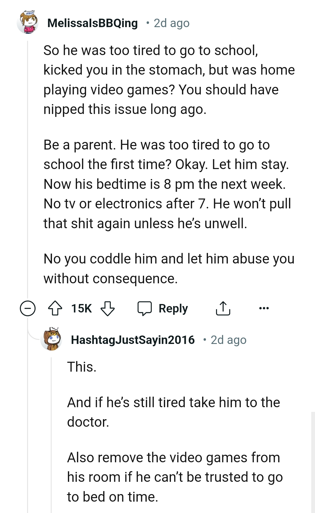 He was too tired to go to school the first time