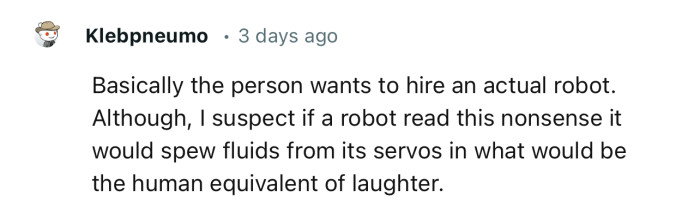 “Basically, the person wants to hire an actual robot.”