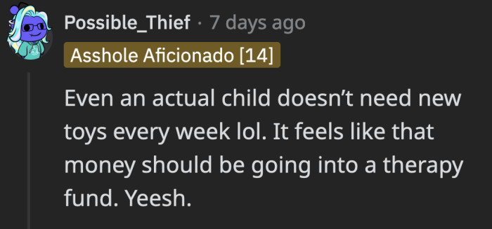 Even if she treats the dog like her kid, it still cannot be reasoned to allot that much money on recreational stuff