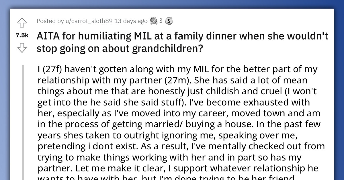 MIL Gets Terribly Humiliated At Family Dinner Because She Wouldn't Stop Pestering Couple About Having Grandchildren