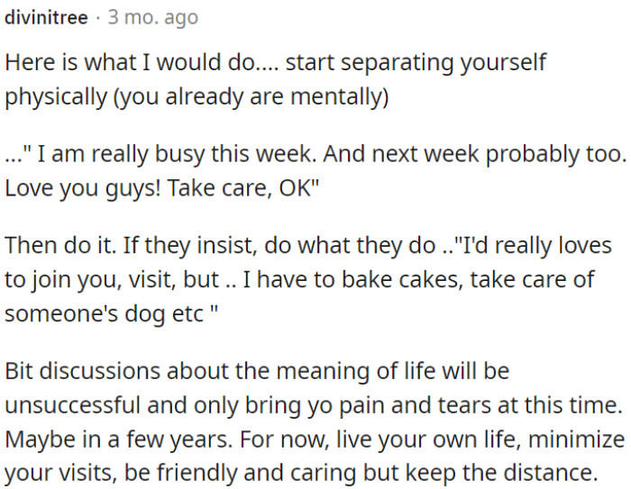 OP should focus on living her life, reducing visits, and being kind while maintaining some distance.