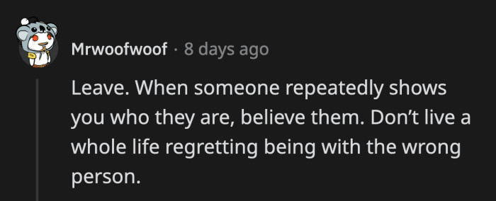 OP should leave now before she becomes pregnant