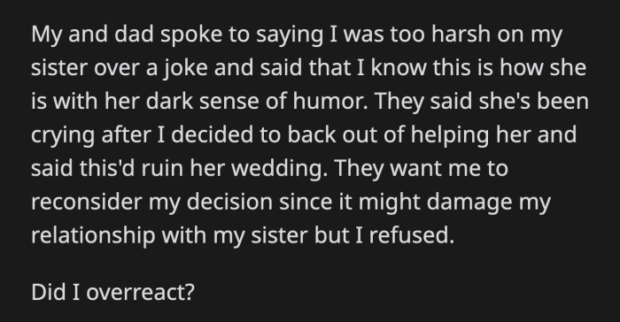 Their parents said OP rescinding her sponsorship of the wedding gown was too harsh of a reaction. They said it was just her sister's dark sense of humor.