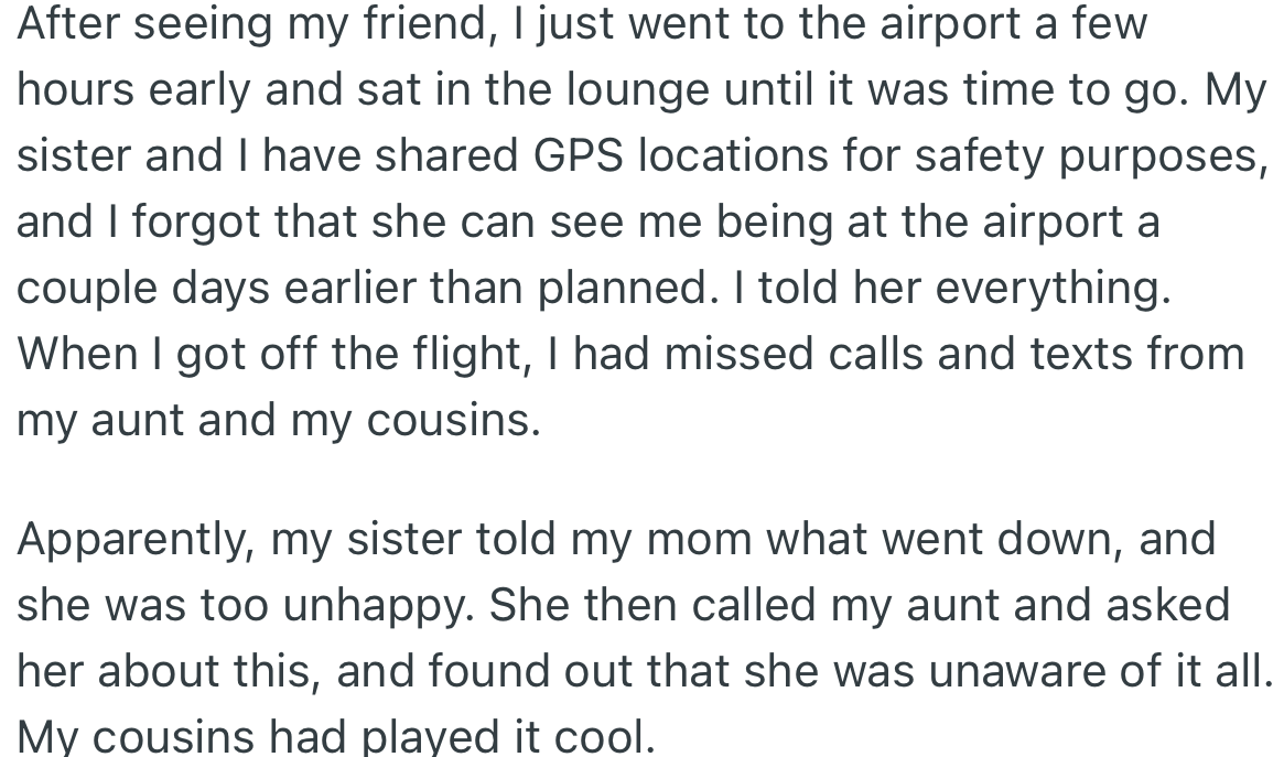 While at the airport, OP’s sister called to know why she was returning earlier than planned. She explained what happened to her sister who in turn reported the incident to their mom.