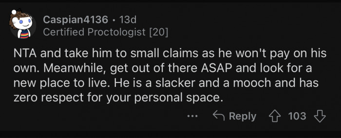 The roommate has no respect and isn't to be trusted.