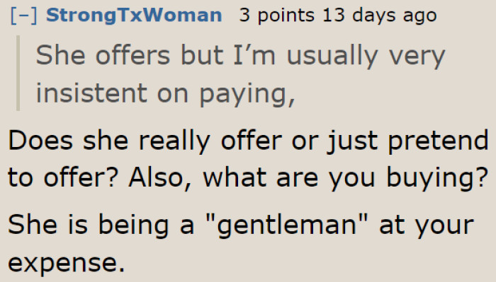 Is she pretending to offer because she knows her boyfriend will pay for everything, anyway?