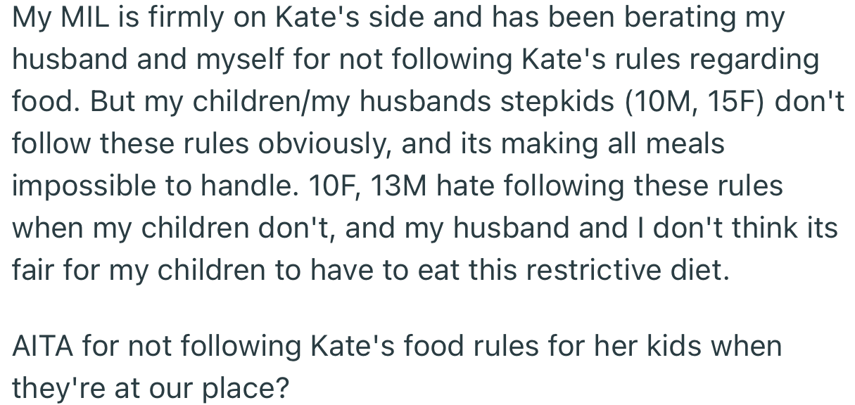 OP’s MIL has been berating her and her husband for not following the ex-wife’s rules. Interestingly, the kids hate eating such restrictive diets