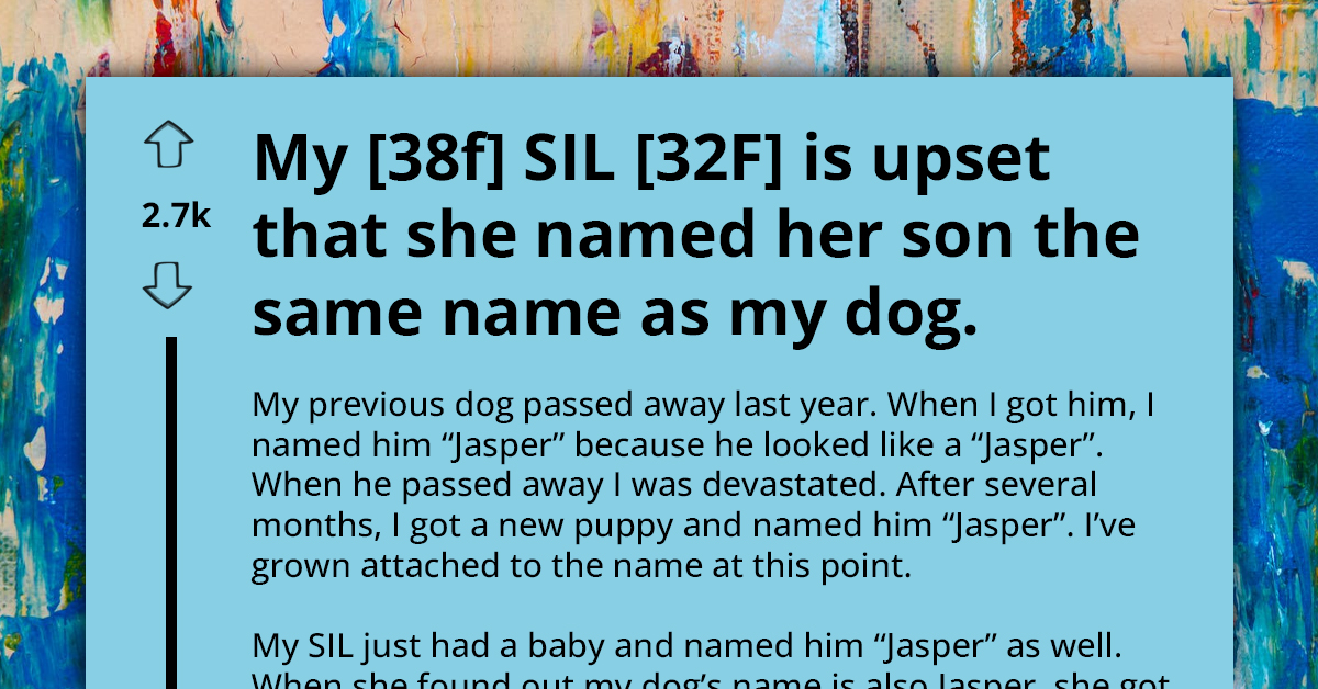 Outrage Ensues After Woman's Dog And Sister-In-Law's Newborn Son End Up Sharing Name, Leading To Family Drama