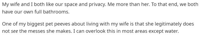 OP starts off by saying that he and his wife both have their own full-sized bathrooms.