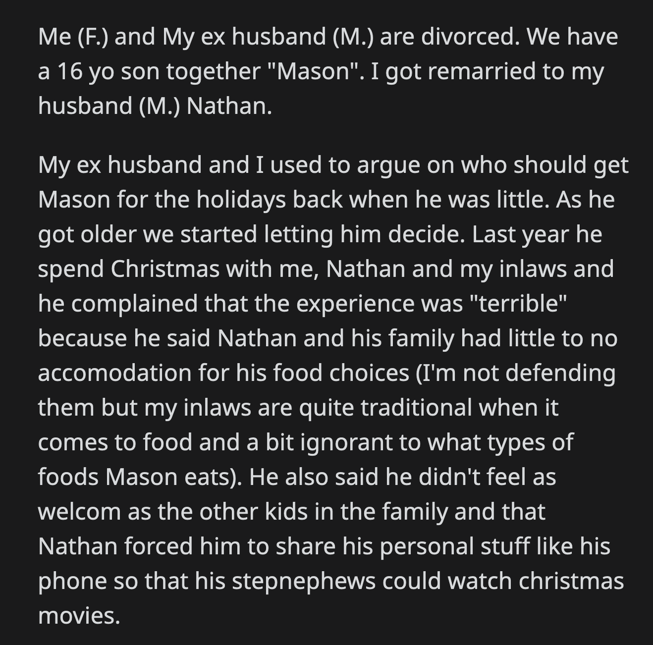 OP told her son that he already ruined theirs the moment he agreed to spend it with his dad. Mason walked away from the breakfast table after accusing OP of being overdramatic.