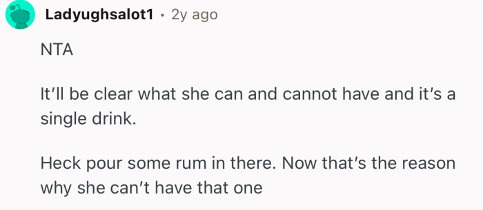 “NTA. It’ll be clear what she can and cannot have and it’s a single drink.”